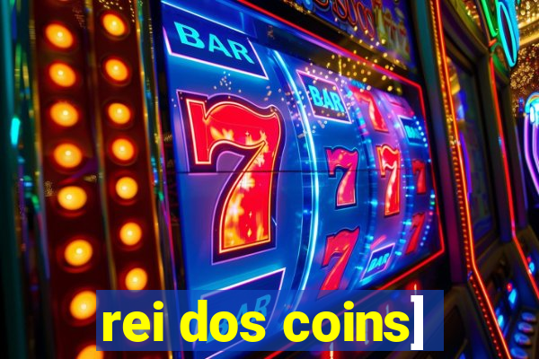 rei dos coins]